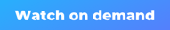 Watch on demand CTA