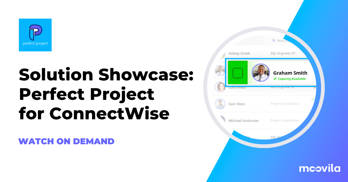 Solution Showcase: Perfect Project for ConnectWise | Moovila